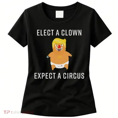 Elect A Clown Expect A Circus Women's T-Shirt