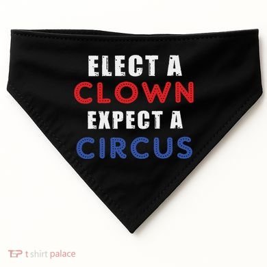 Elect A Clown Expect A Circus Design Anti Trump USA-Made Doggie Bandana
