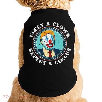 Elect A Clown Expect A Circus Anti Trump Doggie Tank