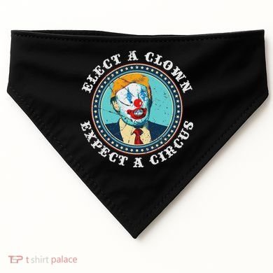 Elect A Clown Expect A Circus Anti Trump USA-Made Doggie Bandana