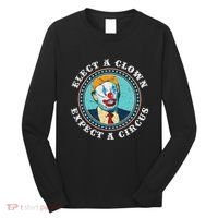 Elect A Clown Expect A Circus Anti Trump Long Sleeve Shirt thumb 0