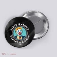Elect A Clown Expect A Circus Anti Trump Button thumb 0
