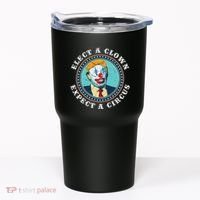 Elect A Clown Expect A Circus Anti Trump Tumbler thumb 0