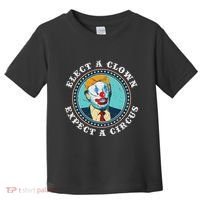 Elect A Clown Expect A Circus Anti Trump Toddler T-Shirt thumb 0