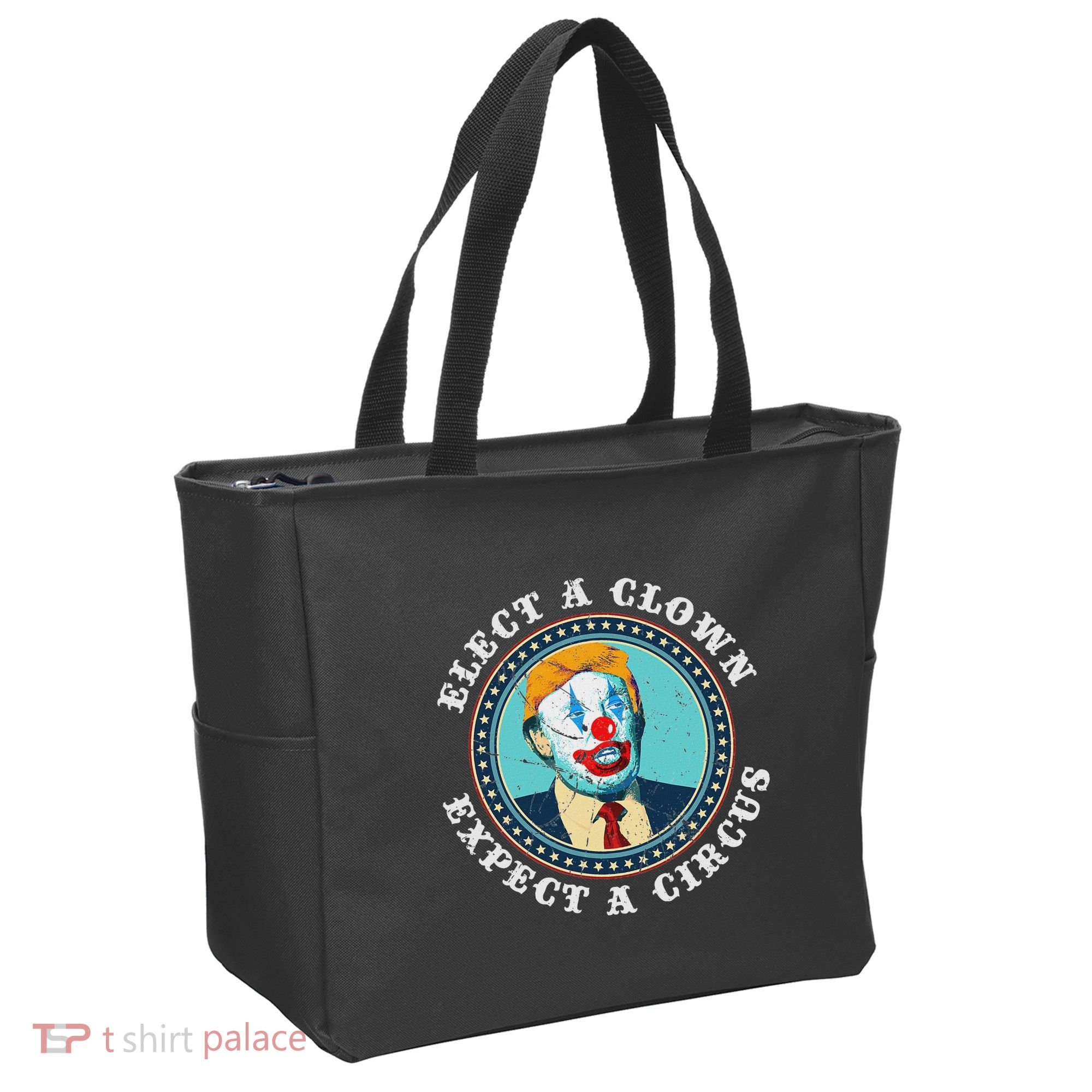 Elect A Clown Expect A Circus Anti Trump Tote Bag