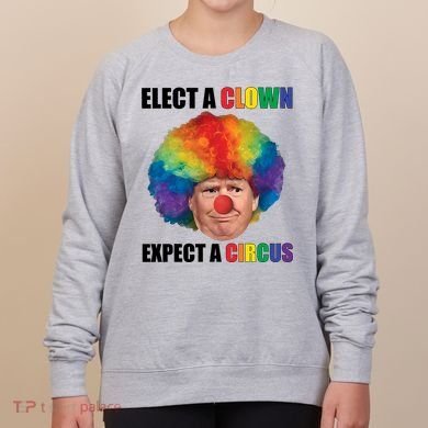 Elect A Clown Expect A Circus Women's Sweatshirt