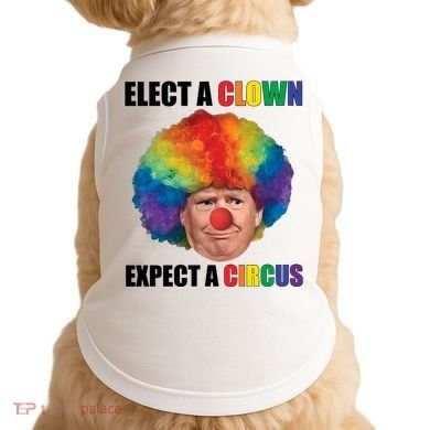 Elect A Clown Expect A Circus Doggie Tank