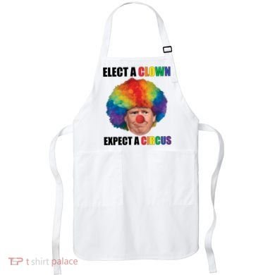 Elect A Clown Expect A Circus Apron