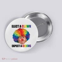 Elect A Clown Expect A Circus Button thumb 0