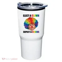 Elect A Clown Expect A Circus Tumbler thumb 0
