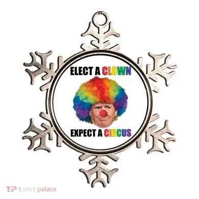 Elect A Clown Expect A Circus Ornament