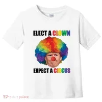 Elect A Clown Expect A Circus Toddler T-Shirt thumb 0