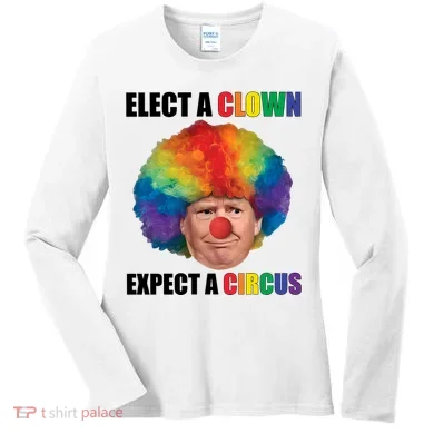 Elect A Clown Expect A Circus Women's Long Sleeve Shirt