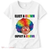 Elect A Clown Expect A Circus Women's T-Shirt thumb 0
