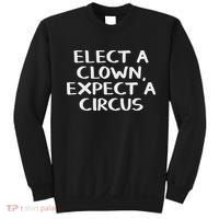 Elect A Clown Expect A Circus Sweatshirt thumb 0