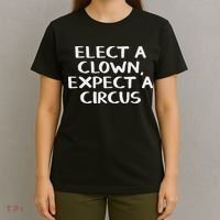 Elect A Clown Expect A Circus T-Shirt thumb 4