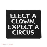 Elect A Clown Expect A Circus Mousepad thumb 0