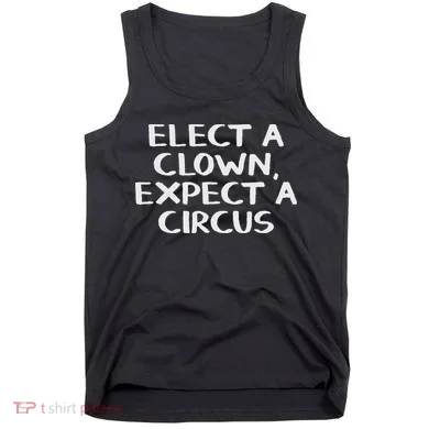Elect A Clown Expect A Circus Tank Top
