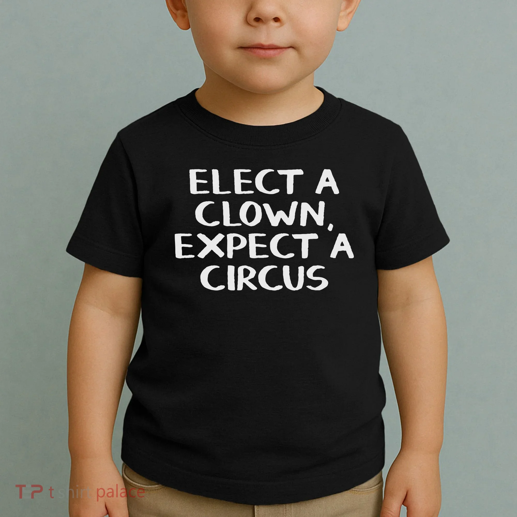 Elect A Clown Expect A Circus Toddler T-Shirt