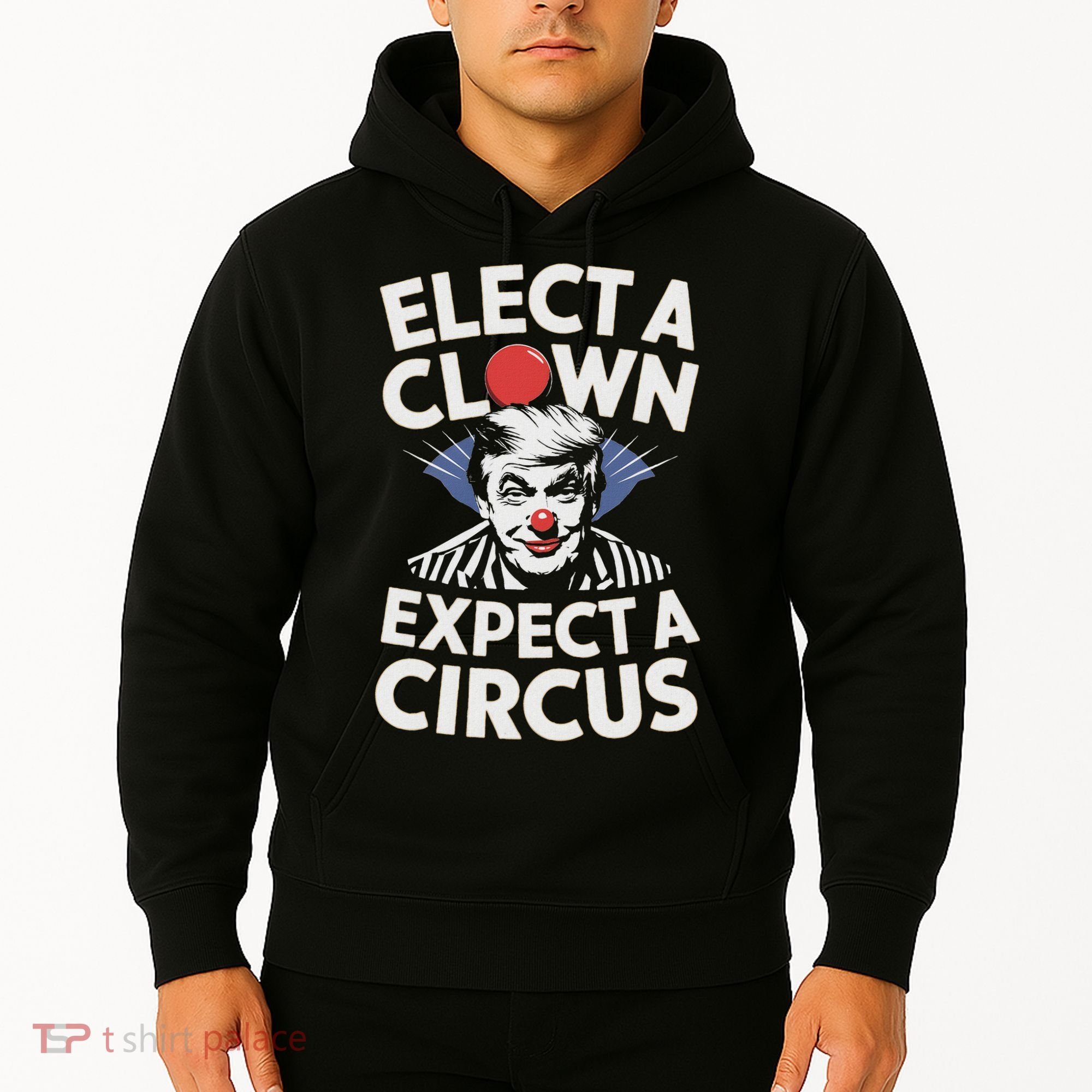 Elect A Clown Expect A Circus Impeach Trump Anti Trump  Hoodie