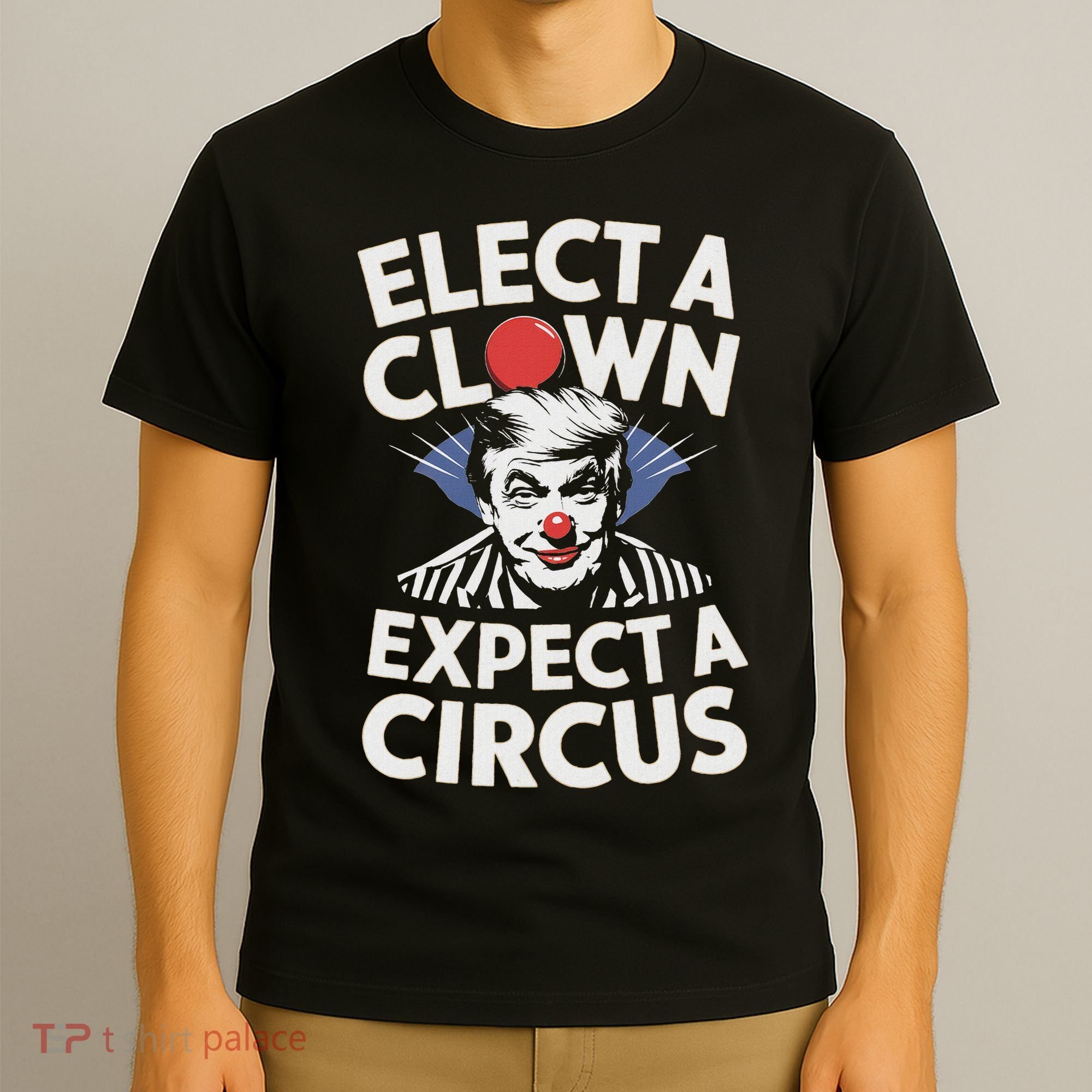 Elect A Clown Expect A Circus Impeach Trump Anti Trump  T-Shirt