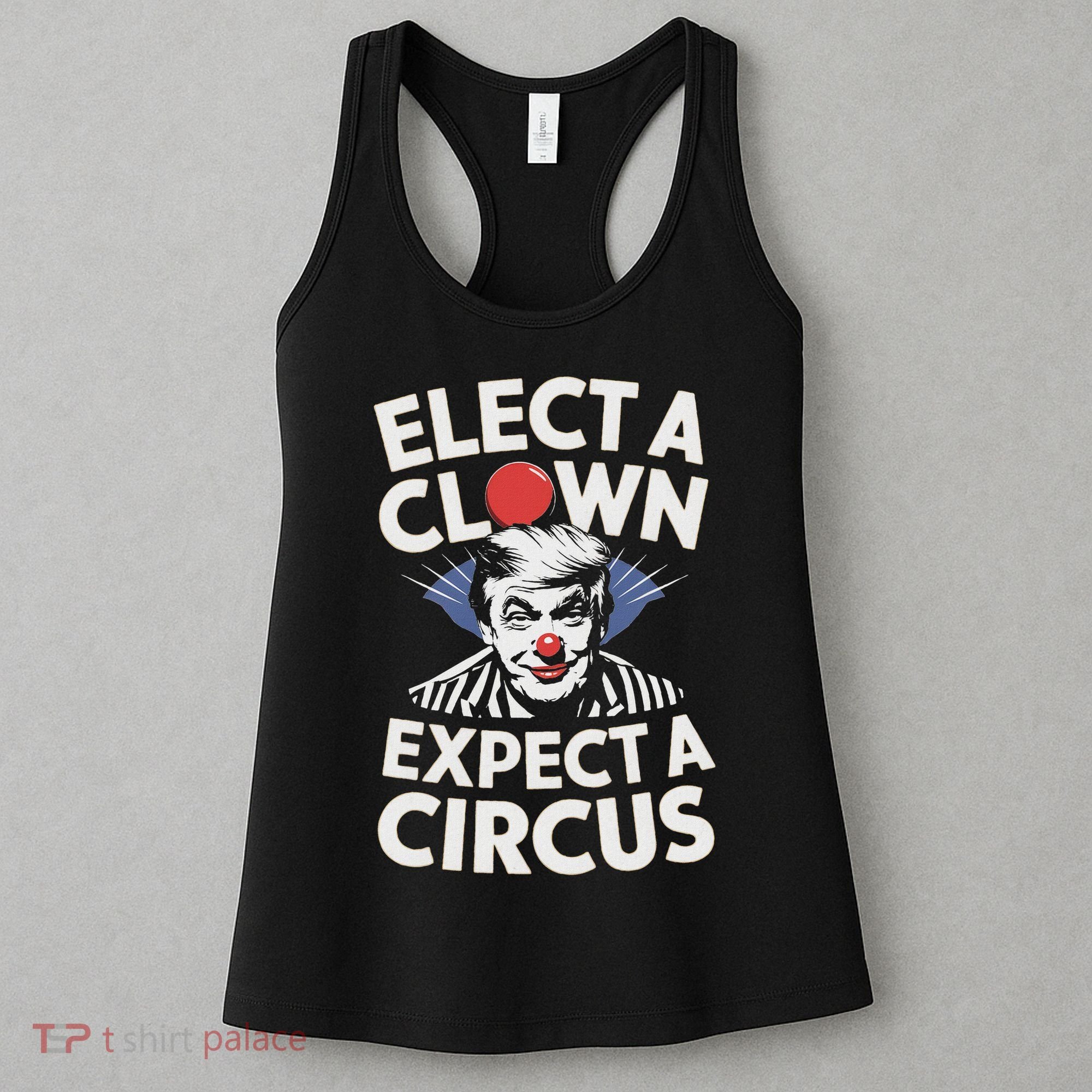 Elect A Clown Expect A Circus Impeach Trump Anti Trump  Women's Tank Top