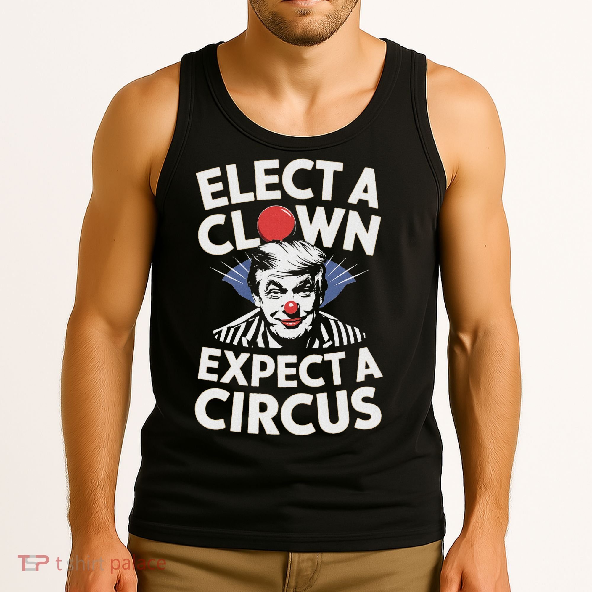 Elect A Clown Expect A Circus Impeach Trump Anti Trump  Tank Top