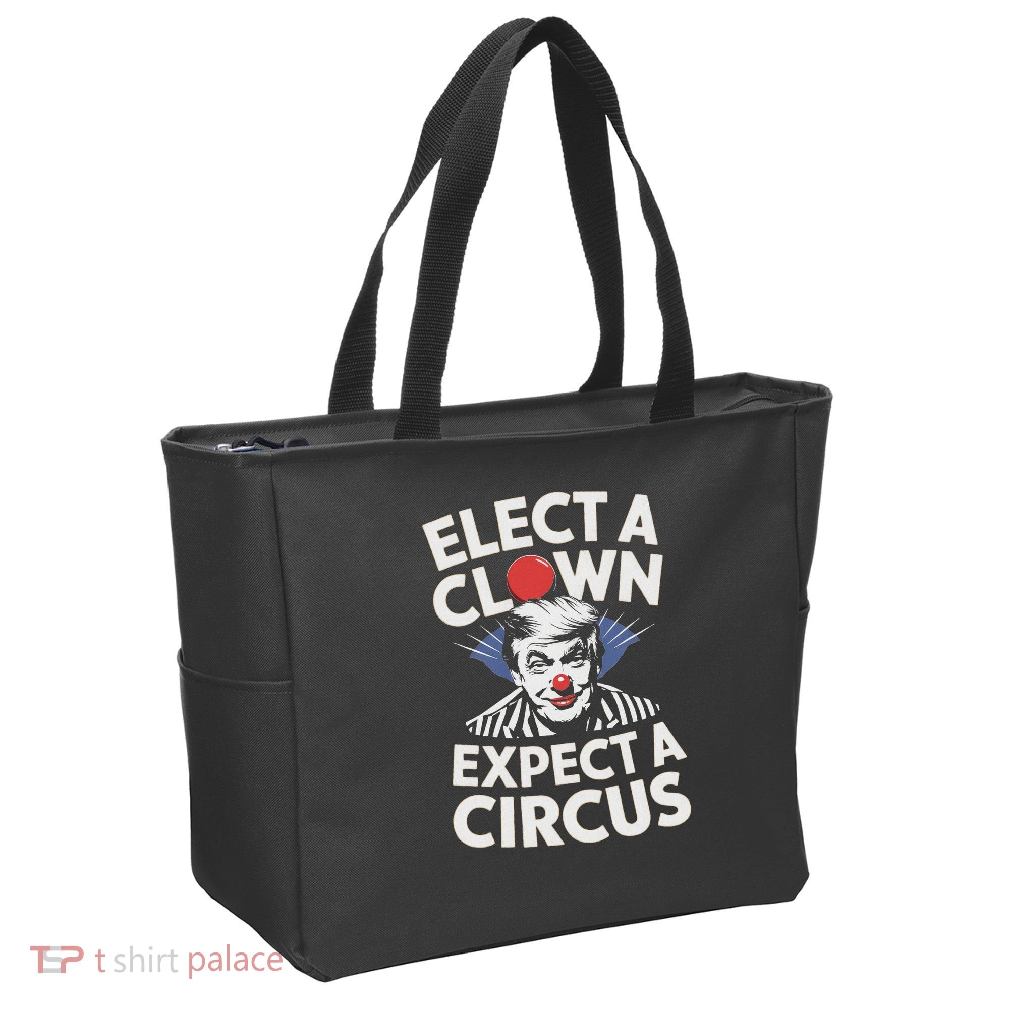 Elect A Clown Expect A Circus Impeach Trump Anti Trump  Tote Bag