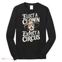 Elect A Clown Expect A Circus Impeach Trump Anti Trump Long Sleeve Shirt thumb 0