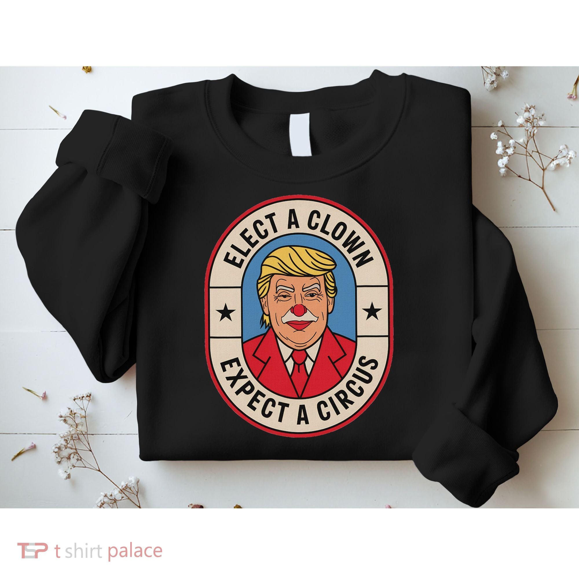 Elect A Clown Expect A Circus Impeach Trump Anti Trump  Sweatshirt