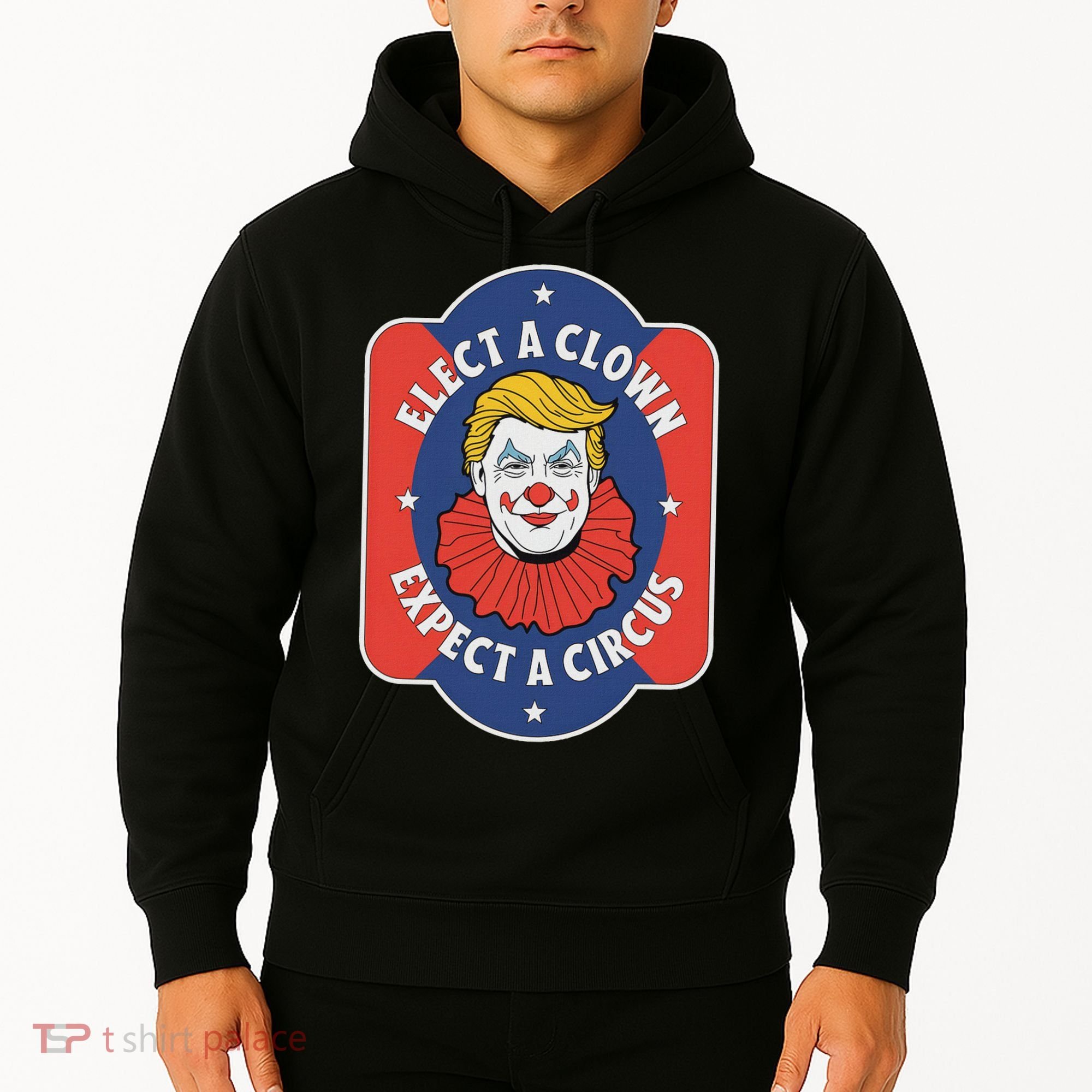 Elect A Clown Expect A Circus Impeach Trump Anti Trump Hoodie