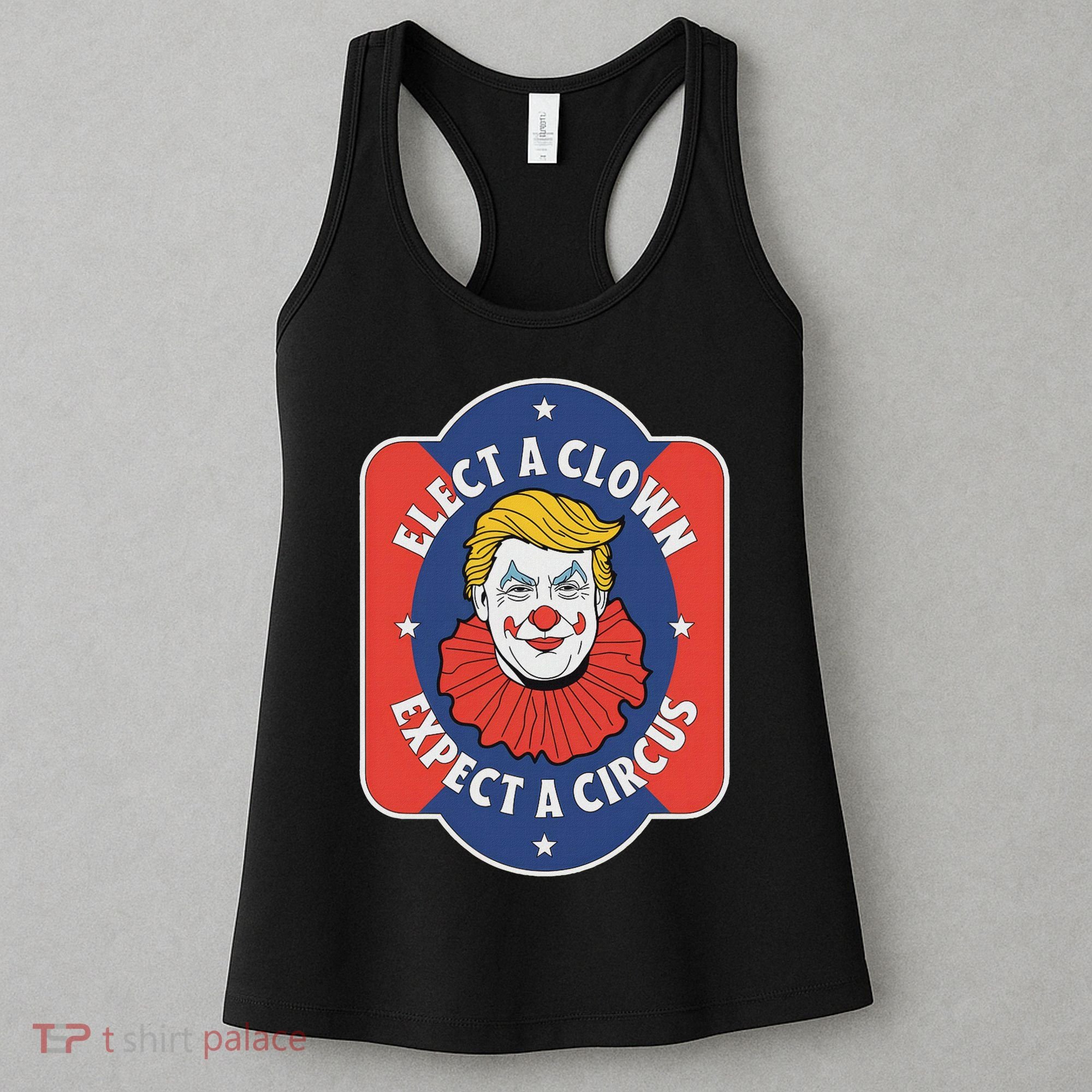 Elect A Clown Expect A Circus Impeach Trump Anti Trump Women's Tank Top