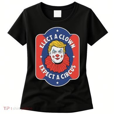 Elect A Clown Expect A Circus Impeach Trump Anti Trump Women's T-Shirt