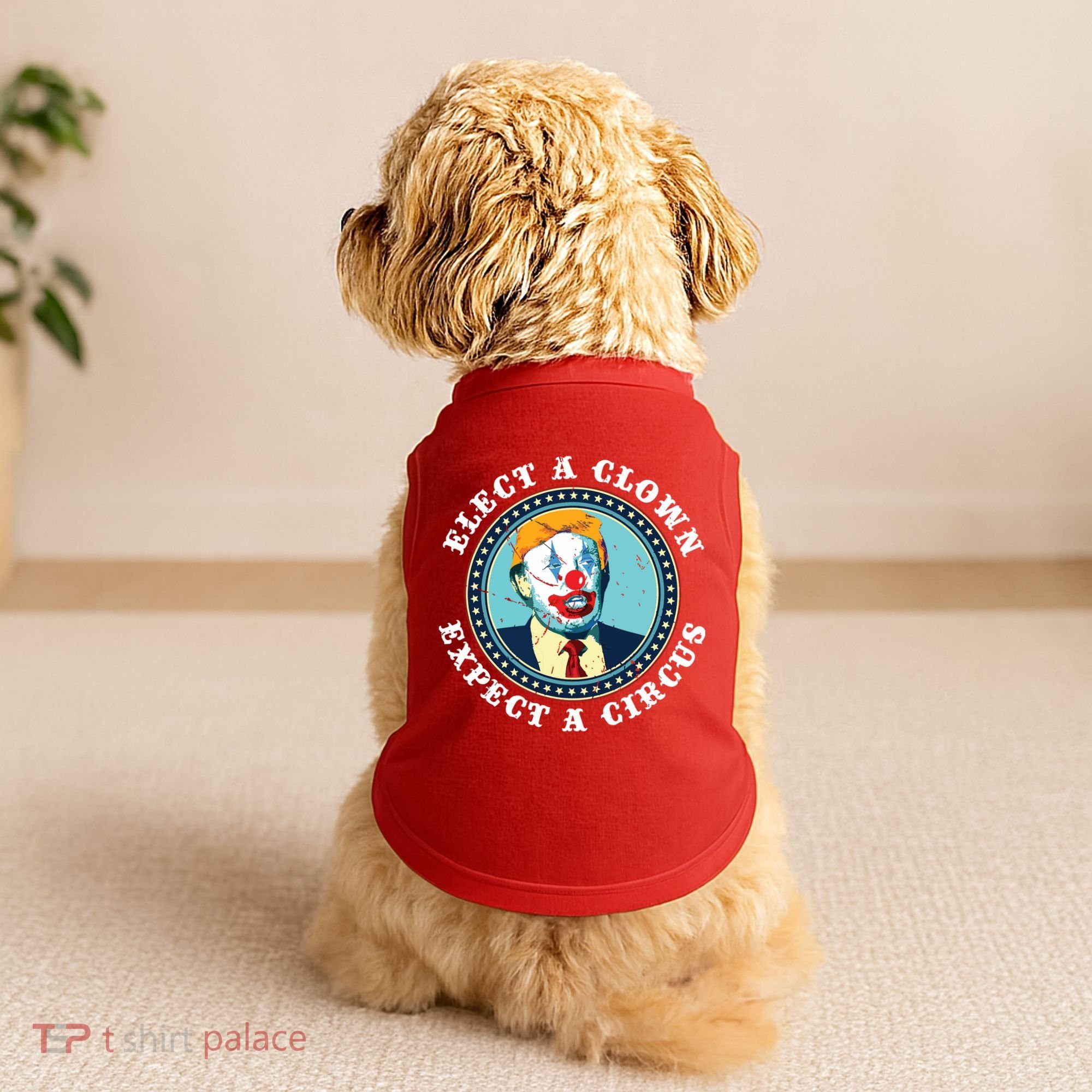 Elect A Clown Expect A Circus Antitrump Doggie Tank