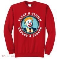 Elect A Clown Expect A Circus Antitrump Sweatshirt thumb 0