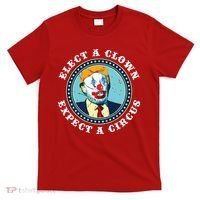 Elect A Clown Expect A Circus Antitrump T-Shirt thumb 0