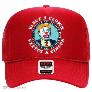 Elect A Clown Expect A Circus Antitrump Hat
