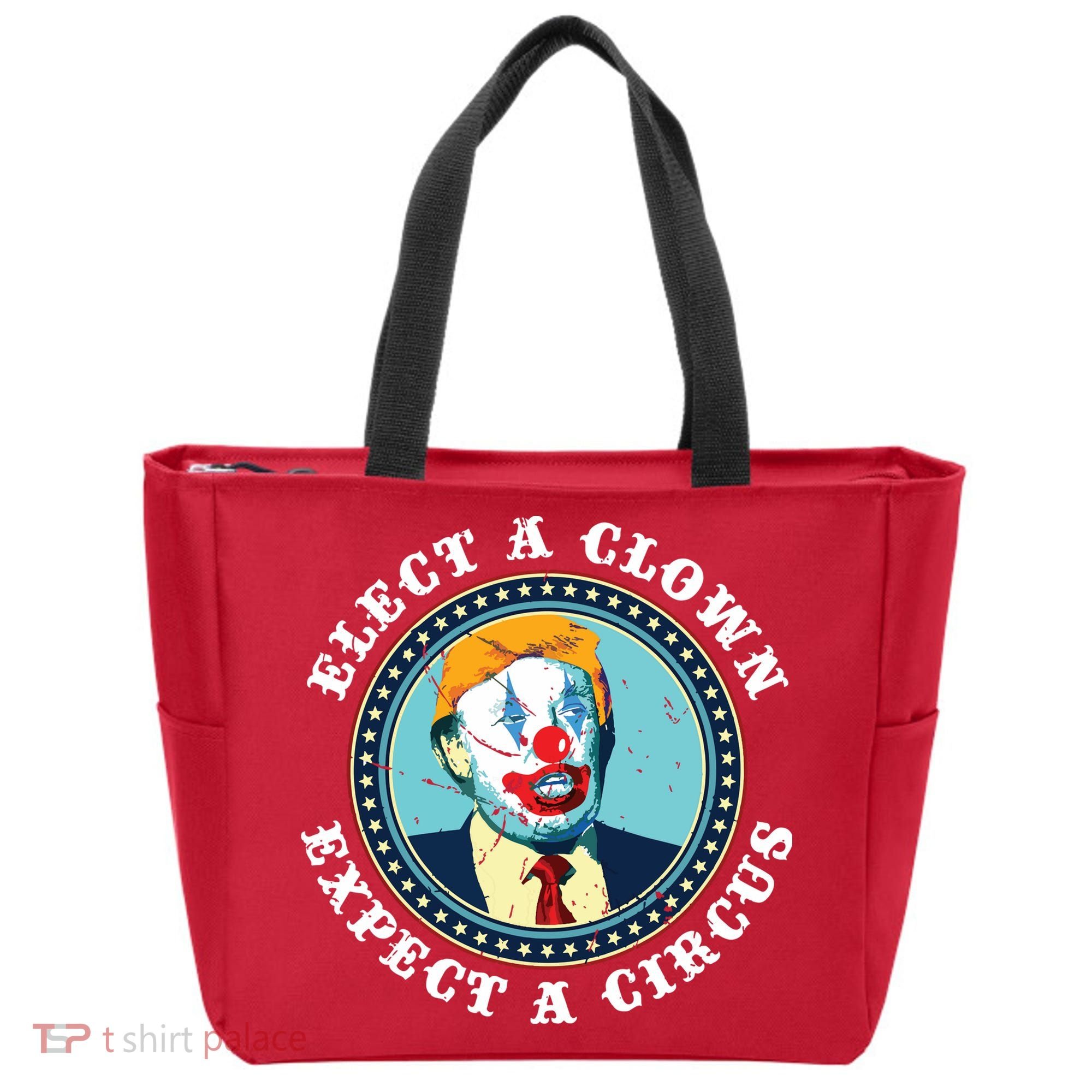 Elect A Clown Expect A Circus Antitrump Tote Bag