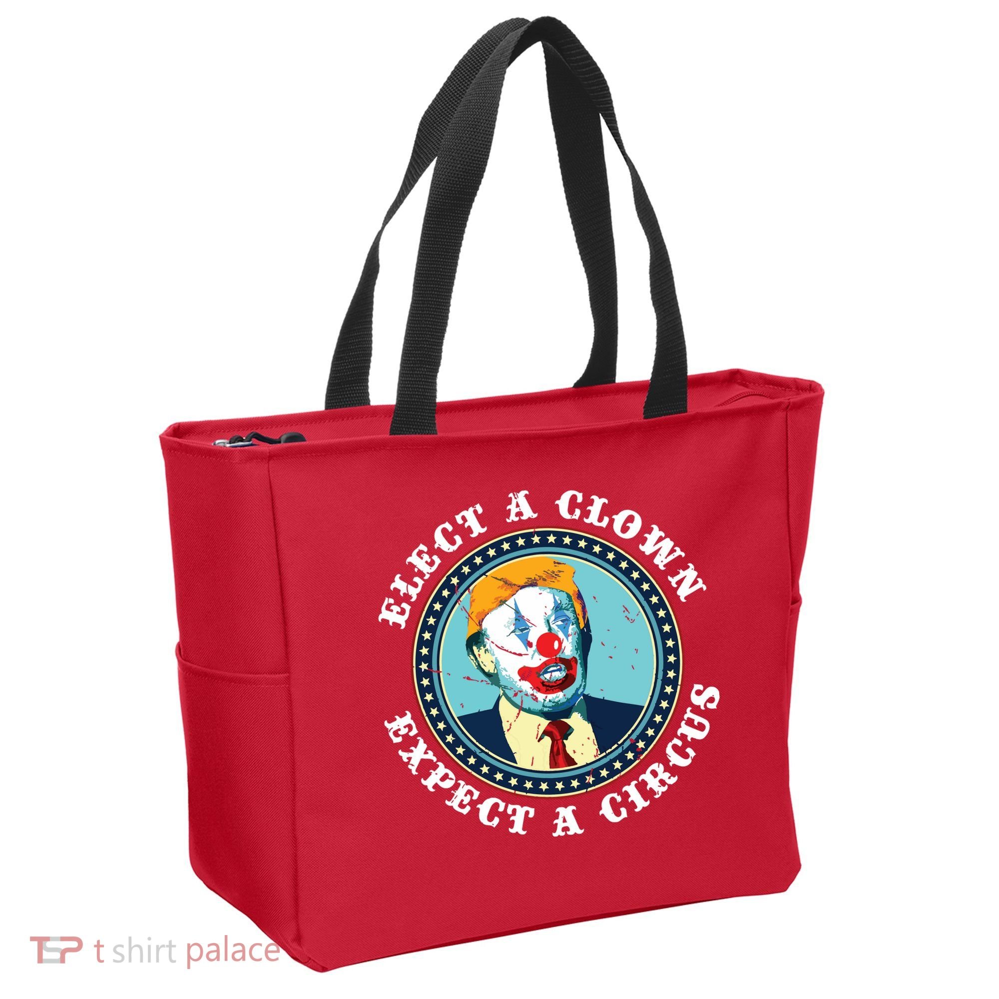 Elect A Clown Expect A Circus Antitrump Tote Bag