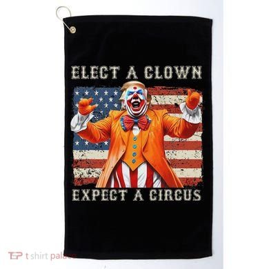 Elect A Clown Expect A Circus Usa Flag Golf Towel