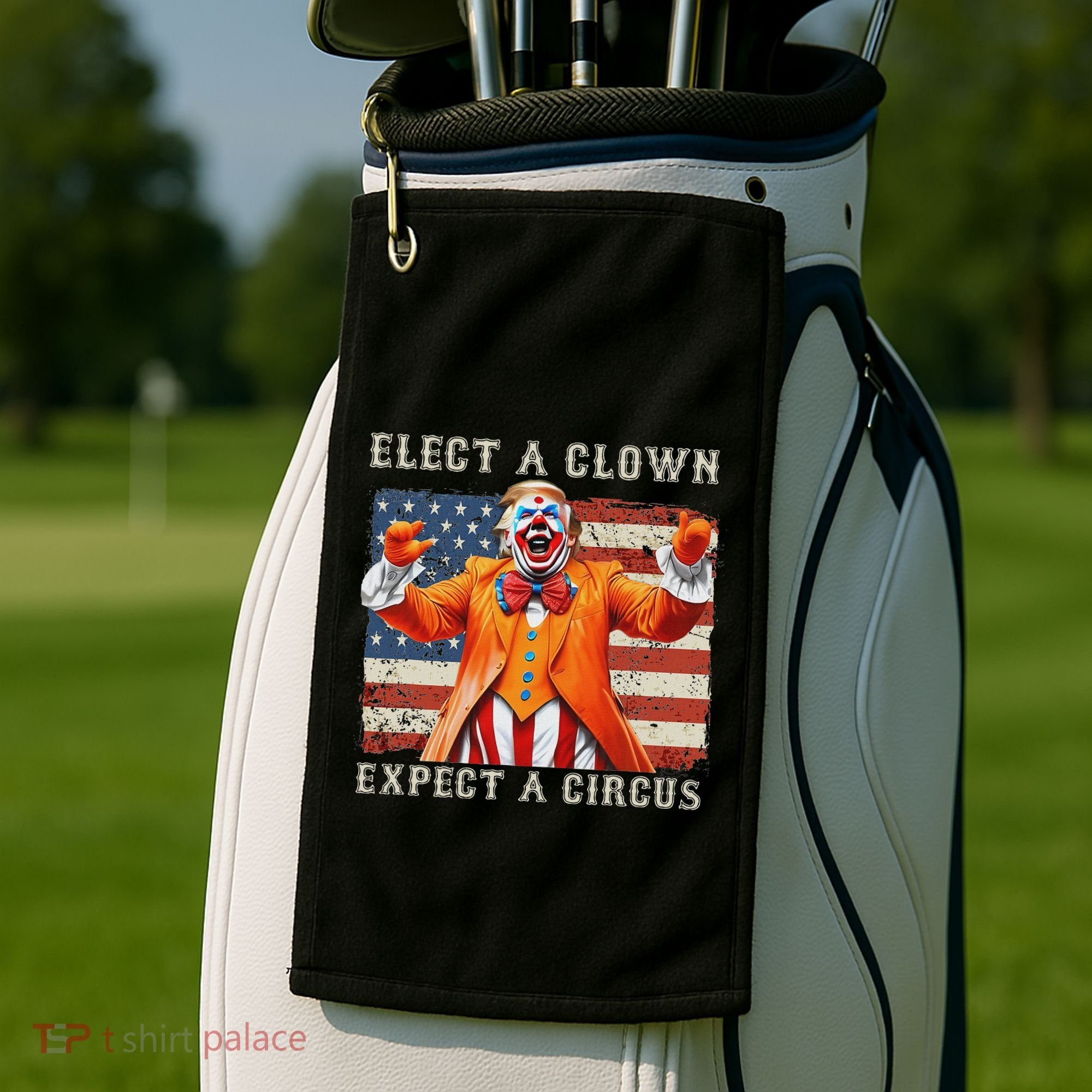 Elect A Clown Expect A Circus Usa Flag Golf Towel