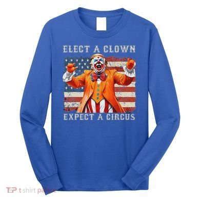 Elect A Clown Expect A Circus Usa Flag Long Sleeve Shirt