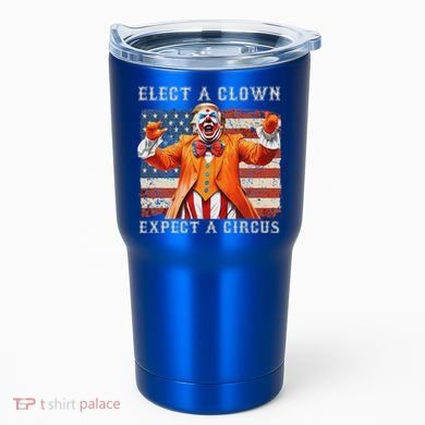Elect A Clown Expect A Circus Usa Flag Tumbler