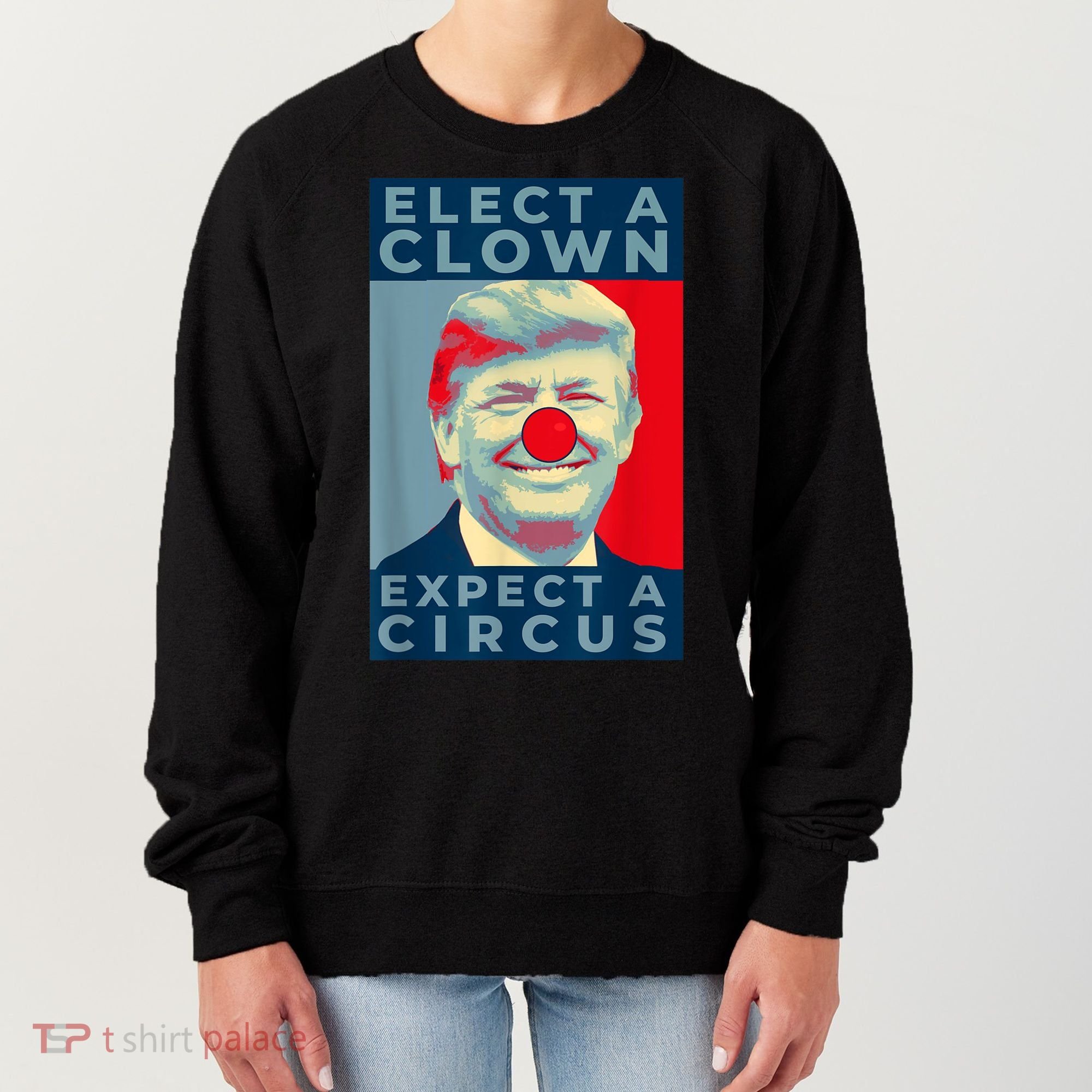 Elect A Clown Expect A Circus Impeach Antitrump Funny Women's Sweatshirt