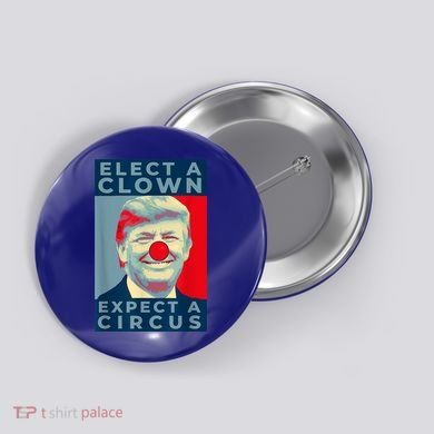 Elect A Clown Expect A Circus Impeach Antitrump Funny Button