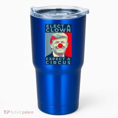 Elect A Clown Expect A Circus Impeach Antitrump Funny Tumbler