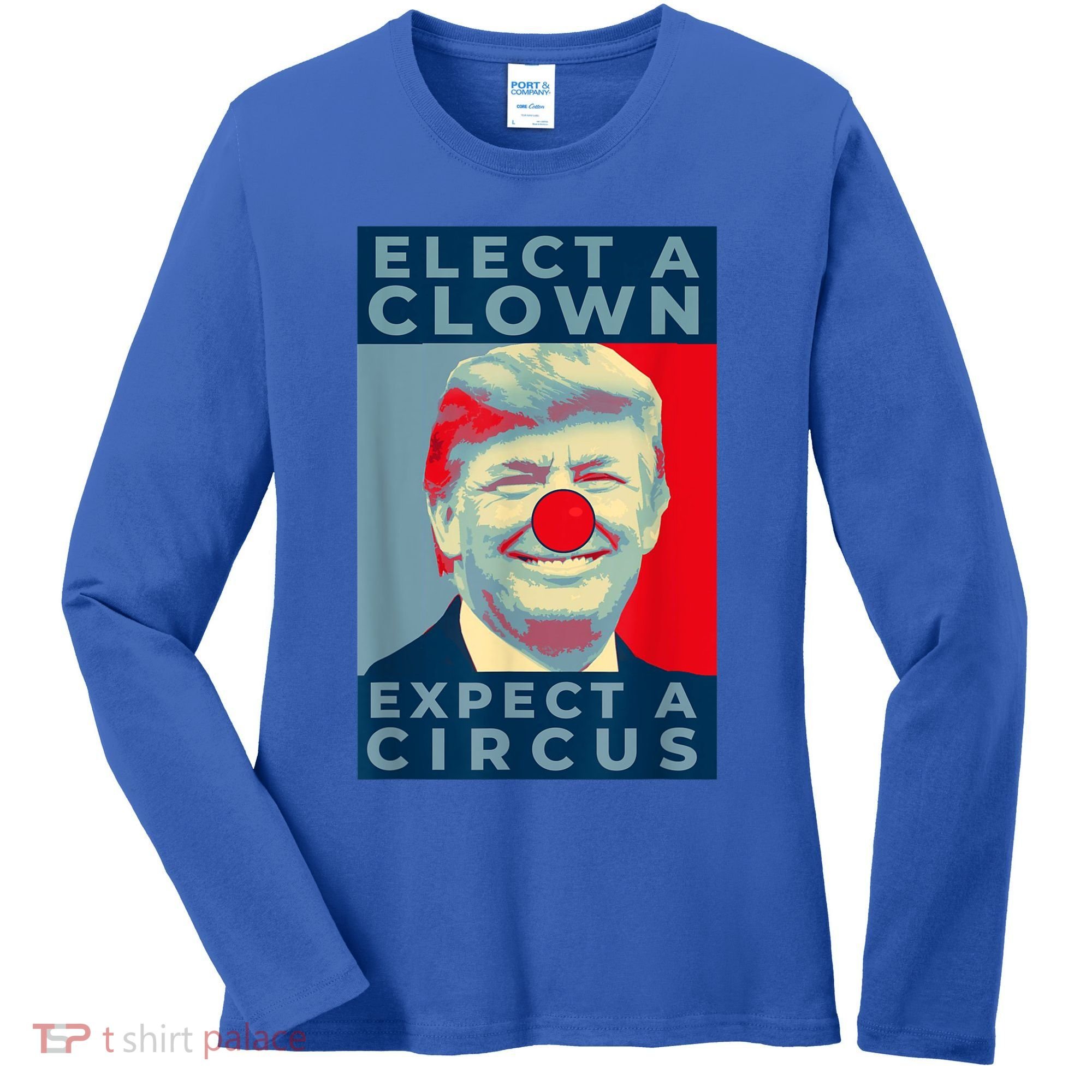 Elect A Clown Expect A Circus Impeach Antitrump Funny Women's Long Sleeve Shirt