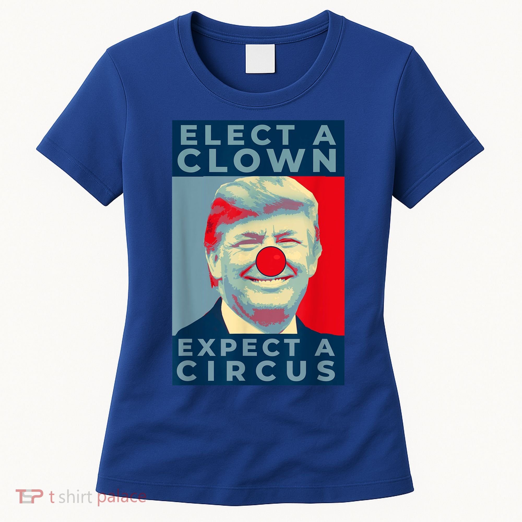 Elect A Clown Expect A Circus Impeach Antitrump Funny Women's T-Shirt