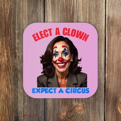 Elect A Clown Expect A Circus Kamala Lets Go Brenda Coaster