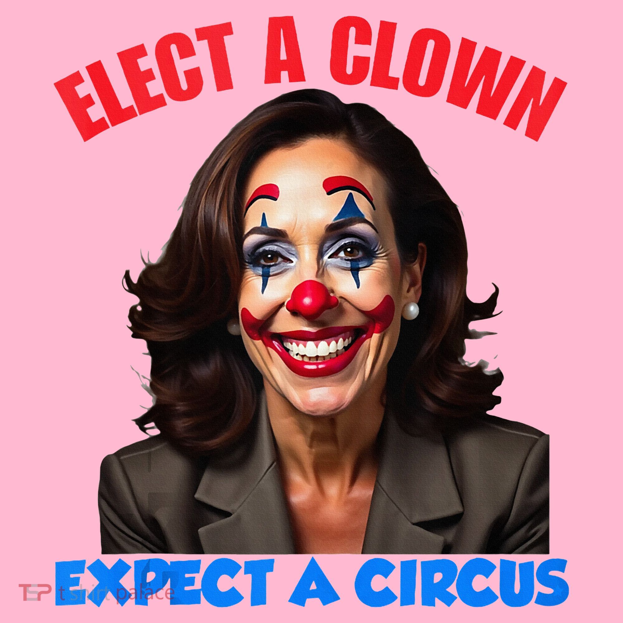 Elect A Clown Expect A Circus Kamala Lets Go Brenda Coaster